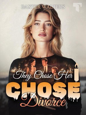 They Chose Her, I Chose Divorce